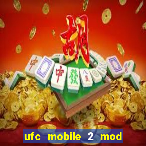 ufc mobile 2 mod apk unlimited money and gems